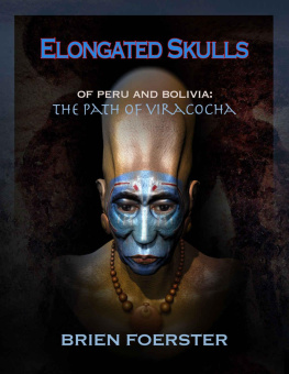 Foerster - Elongated Skulls Of Peru And Bolivia: The Path Of Viracocha