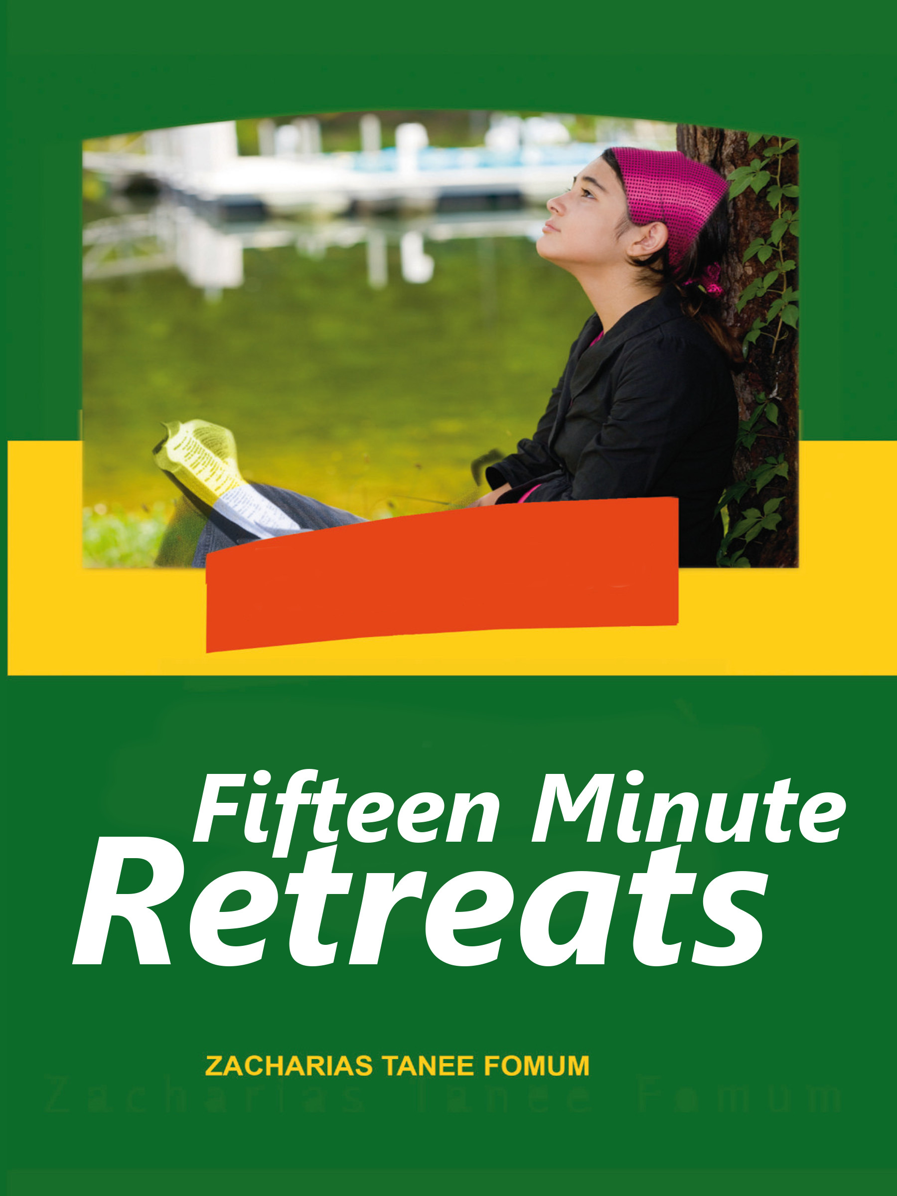 FIFTEEN MINUTE RETREATS An Except From Retreats For Spiritual Progress - photo 1