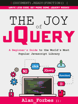 Forbes - The joy of jQuery : a beginners guide to the worlds most popular JavaScript library