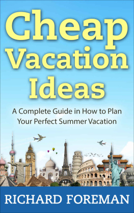 Foreman - Cheap Vacation Ideas: A Complete Guide in How to Plan Your Perfect Summer Vacation