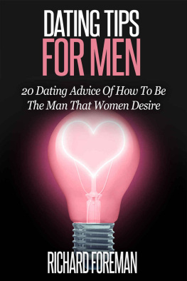 Foreman - Dating Tips For Men: 20 Dating Advice Of How To Be The Man That Women Desire