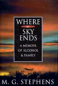 title Where the Sky Ends A Memoir of Alcohol and Family author - photo 1