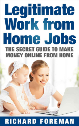 Foreman - Legitimate Work from Home Jobs: The Secret Guide to Make Money Online from Home