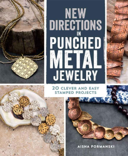 Formanski - New directions in punched metal jewelry : 20 clever and easy stamped projects