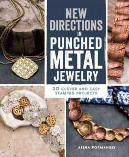 Formanski New directions in punched metal jewelry : 20 clever and easy stamped projects