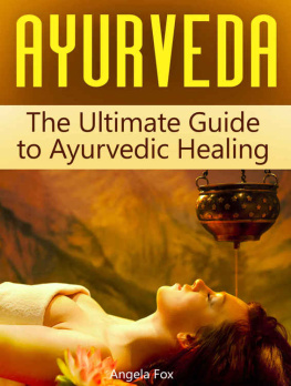 Fox - Ayurveda: The Ultimate Guide to Ayurvedic Healing