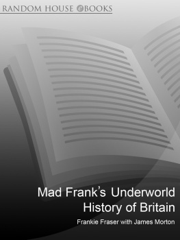 Fraser Frankie - Mad Franks underworld history of Britain