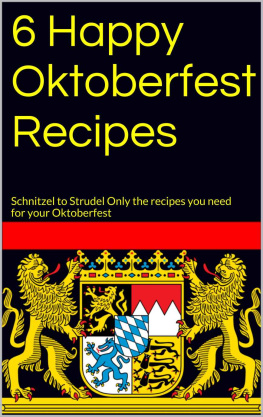 Frau 6 Happy Oktoberfest Recipes: Schnitzel to Strudel Only the recipes you need for your Oktoberfest