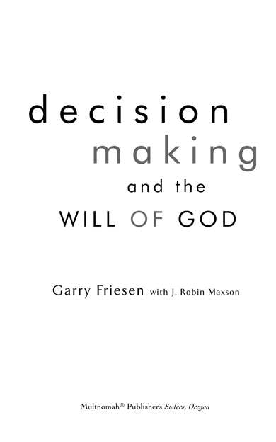 DECISION MAKING AND THE WILL OF GOD published by Multnomah Books A division of - photo 1