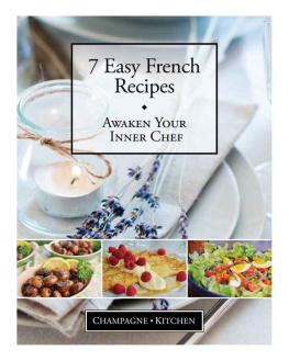 Gagnon 7 Easy French Recipes: An Introduction to French Cuisine