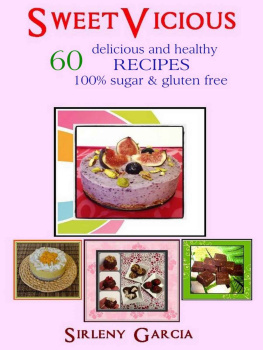 Garcia SweetVicious: 60 Delicious and healthy recipes 100% sugar & gluten free