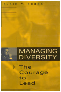 title Managing Diversity--the Courage to Lead author Cross Elsie - photo 1