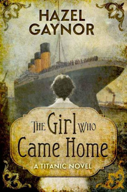 Gaynor Hazel The Girl Who Came Home: A Titanic Novel