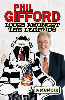 Gifford - LOOSE AMONGST THE LEGENDS : a memoir