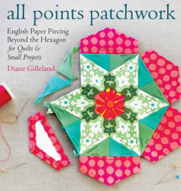 Gilleland All Points Patchwork: English Paper Piecing beyond the Hexagon for Quilts & Small Projects