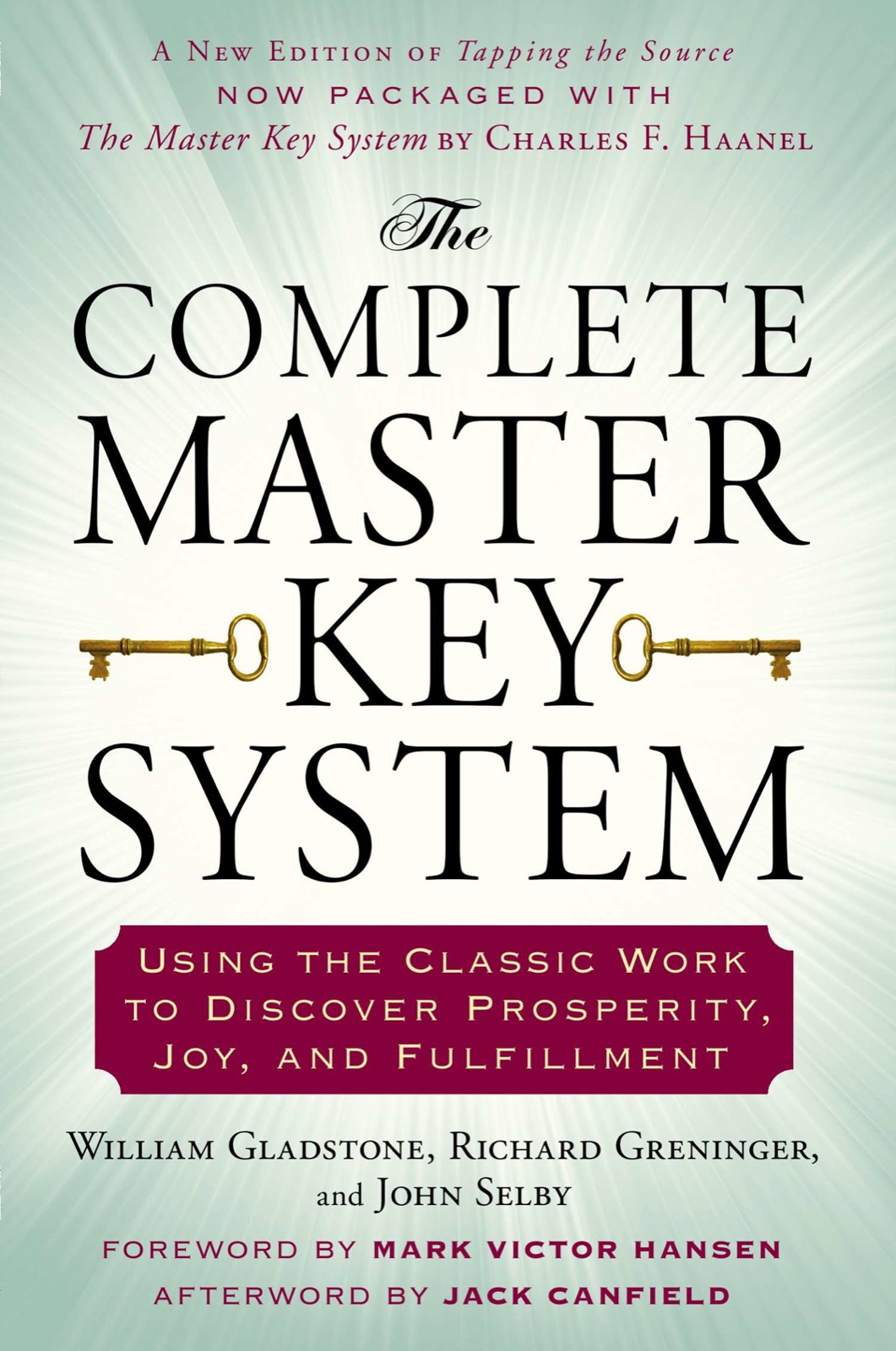 The Complete Master Key System Using the Classic Work to Discover Prosperity Joy and Fulfillment - image 1