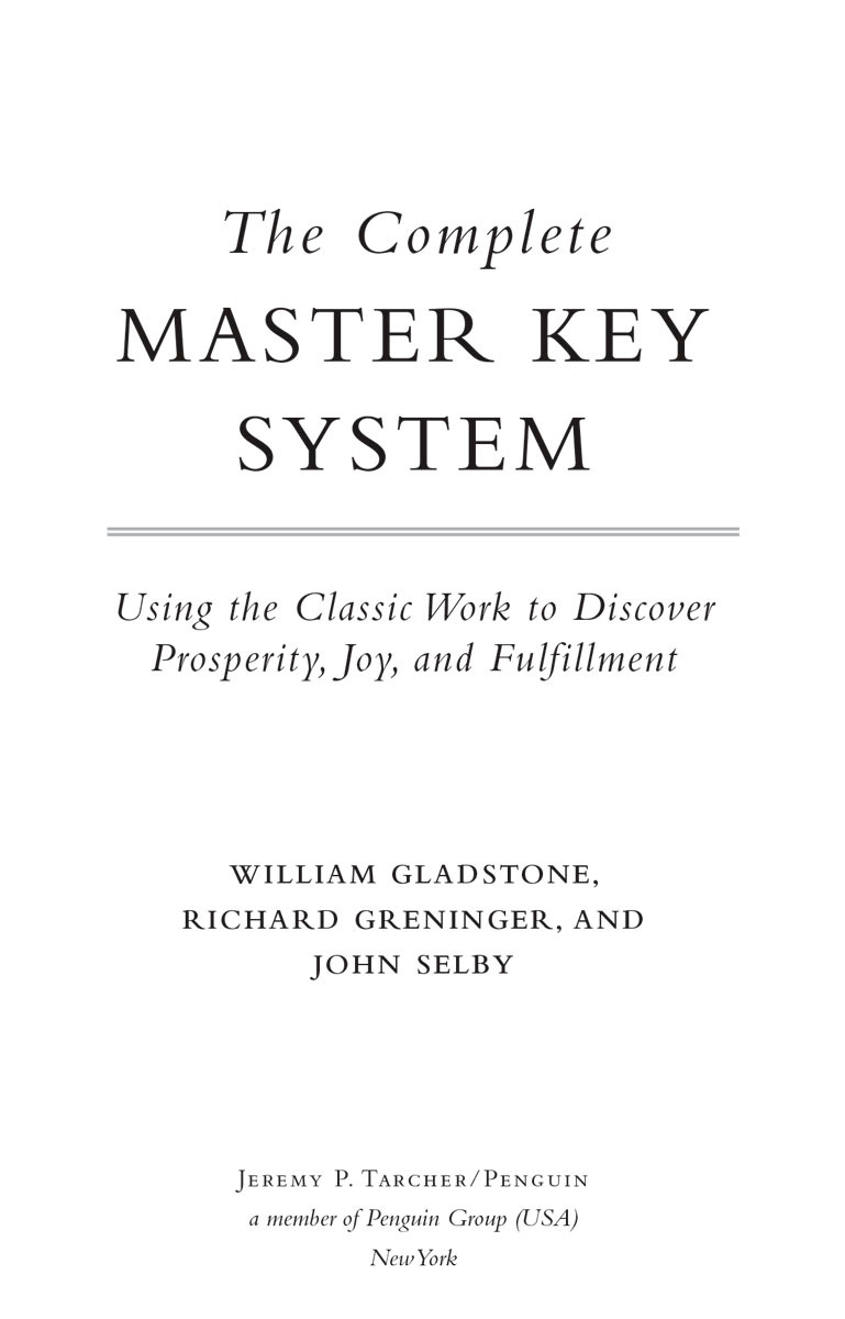 The Complete Master Key System Using the Classic Work to Discover Prosperity Joy and Fulfillment - image 2