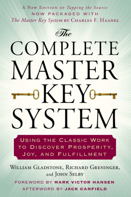 Gladstone William The Complete Master Key System: Using the Classic Work to Discover Prosperity, Joy, and Fulfillment