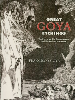 Goya - Great Goya Etchings: The Proverbs, the Tauromaquia and the Bulls of Bordeaux