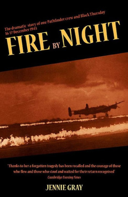 Gray Fire by Night: The Story of One Pathfinder Crew & Black Thursday, 16Th/17th December 1943