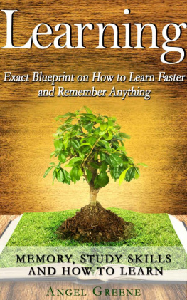 Greene - Accelerated Learning, Memory Improvement, Studying, Learning Techniques, Brain Training Learning: Exact Blueprint on How to Learn Faster and Remember Anything: Memory, Study Skills & How to Learn