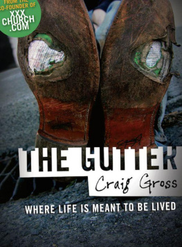 Gross - The Gutter: Where Life Is Meant To Be Lived