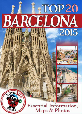 Guides Barcelona Travel Guide 2015 Essential Tourist Information, Maps & Photos