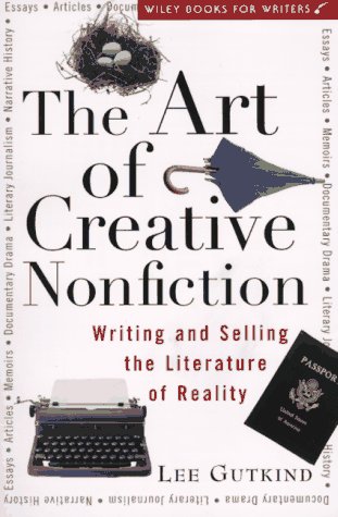 The Art of Creative Nonfiction Writing and Selling the Literature of Reality - photo 1