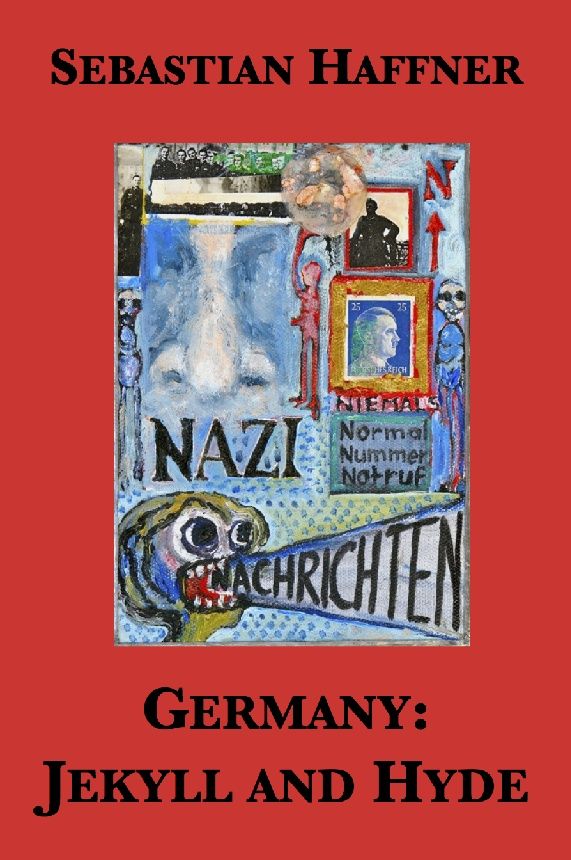 Germany Jekyll and Hyde An eyewitness analysis of Nazi Germany by - photo 1