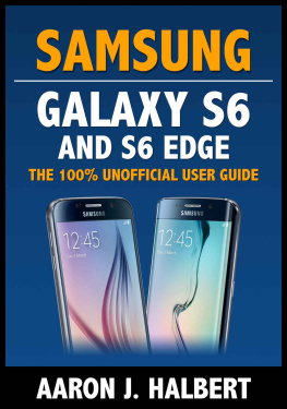 Halbert - Samsung Galaxy S6 and S6 Edge The 100% Unofficial User Guide