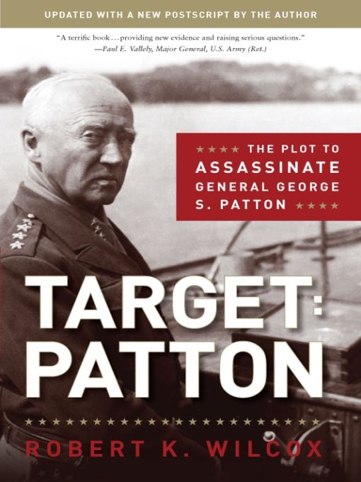 Target Patton The Plot to Assassinate General George S Patton - image 1