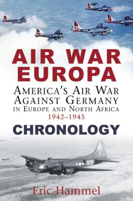 Hammel - Air war Europa : Americas air war against Germany in Europe and north Africa, 1942-1945 : chronology