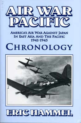 Hammel - Air war Pacific : chronology : Americas air war against Japan in East Asia and the Pacific, 1941-1945