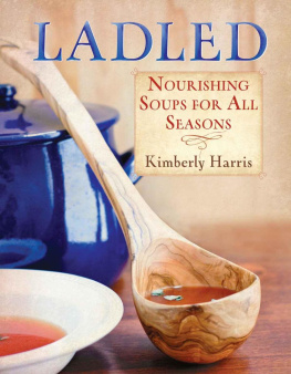 Harris - Ladled: Nourishing Soups for All Seasons