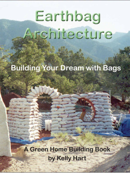 Kelly Hart Earthbag Architecture: Building Your Dream with Bags