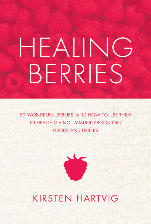 HEALING BERRIES HEALING BERRIES 50 WONDERFUL BERRIES AND HOW TO USE THEM IN - photo 1