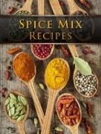 If you like this book you might also like our Dry Spice Mix Recipe Book - photo 1