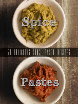 Hatfield Homemade Spice Pastes: Top 50 Most Delicious Spice Paste Recipes