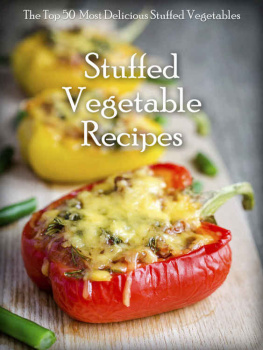 Hatfield Stuffed Vegetables: Top 50 Most Delicious Stuffed Vegetable Recipes