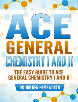 Hemsworth The EASY Guide to Ace General Chemistry I and II: General Chemistry Study Guide, General Chemistry Review