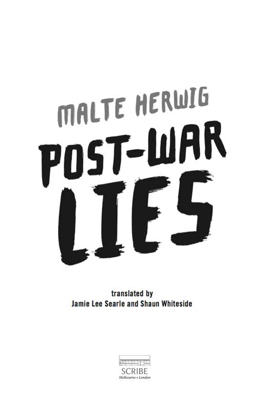 Scribe Publications POST-WAR LIES Malte Herwig is a reporter broadcaster - photo 1