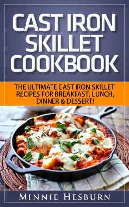 Hesburn - Cast Iron Skillet Cookbook: The Ultimate Under 30 Minutes Cast Iron Skillet Recipes for Breakfast, Lunch, Dinner & Dessert! : The New Cast Iron Skillet Cookbook