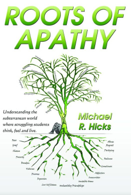 Hicks Roots of apathy : understanding the underworld where struggling students think, feel and live