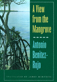 title A View From the Mangrove author Benitez Rojo Antonio - photo 1