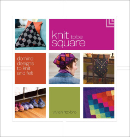 Hoxbro - Knit to be Square: Domino Designs to Knit and Felt