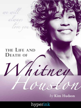 Houston Whitney The life and death of Whitney Houston