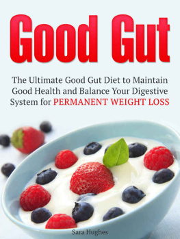 Hughes - Good Gut: The Ultimate Good Gut Diet to Maintain Good Health and Balance Your Digestive System for Permanent Weight Loss