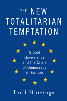 Huizinga - The new totalitarian temptation : global governance and the crisis of democracy in Europe