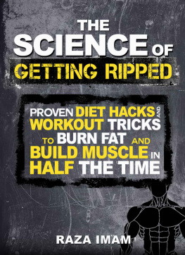 Imam - The Science of Getting Ripped: Proven Diet Hacks and Workout Tricks to Burn Fat and Build Muscle in Half the Time