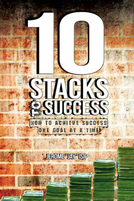 Isip - 10 Stacks to Success: How to Achieve Success One Goal at a Time